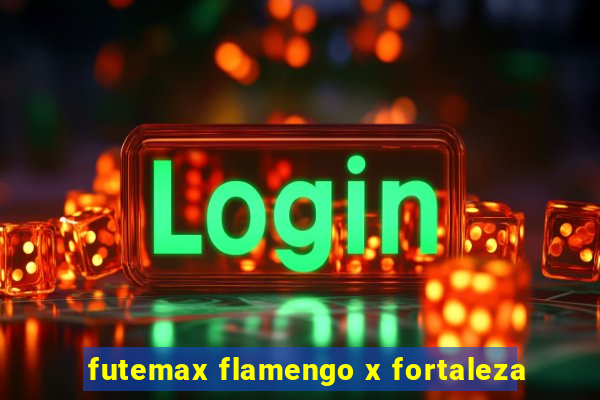 futemax flamengo x fortaleza